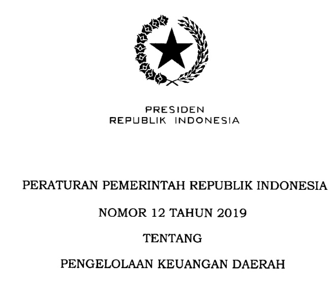 PERATURAN PEMERINTAH REPUBLIK INDONESIA  NOMOR 12 TAHUN 2O19 TENTANG  PENGELOLAAN KEUANGAN DAERAH
